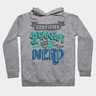 Certified Theater Nerd Hoodie